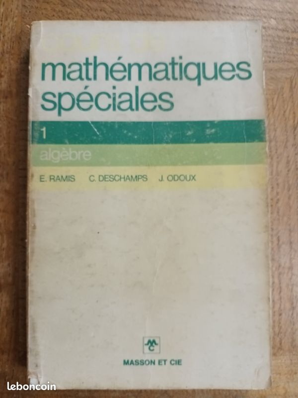 Algèbre Cours de mathématiques spéciales Tome 1 Masson 1974 Par Ramis Deschamps Odoux (image 1)
