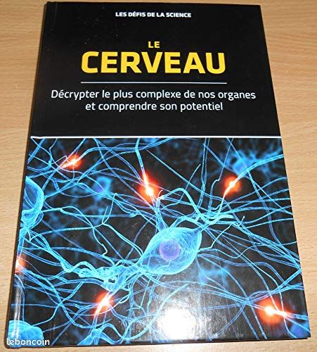 Les défis de la science le cerveau décrypter le plus complexe de nos organes et comprendre son po... (image 1)