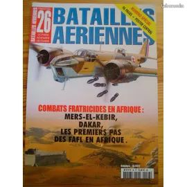 BATAILLES AÉRIENNES N° 26 : Combats Fratricides En Afrique : Les Premiers Pas Des FAFL (image 1)