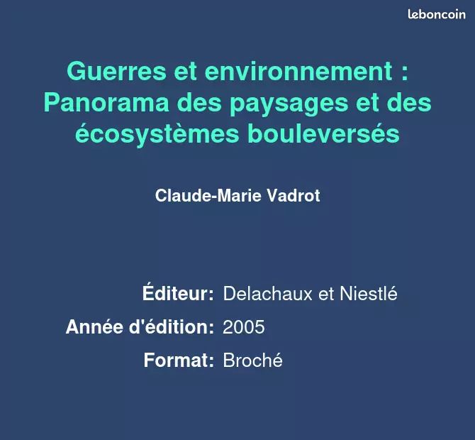 Guerres et environnement : Panorama des paysages et des écosystèmes bouleversés - Claude-Mari... (image 2)