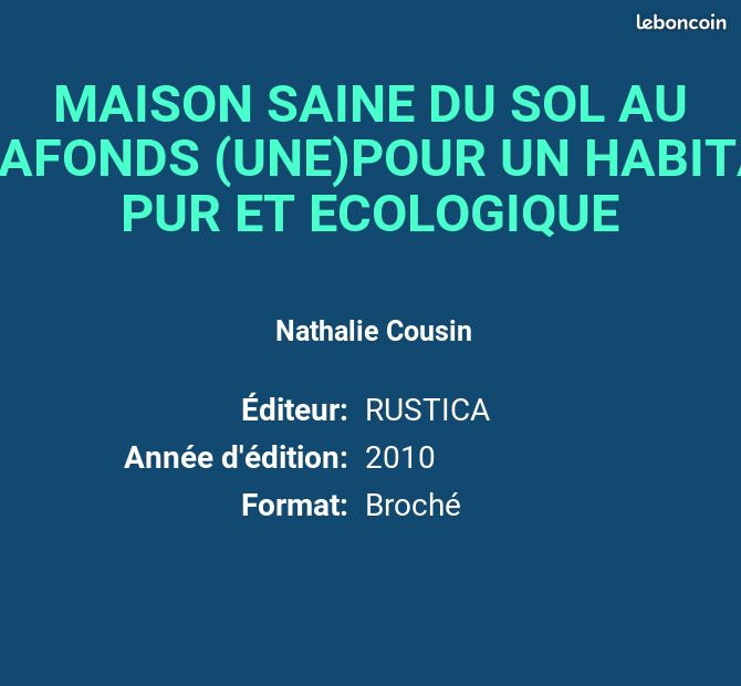 MAISON SAINE DU SOL AU PLAFONDS (UNE)POUR UN HABITAT PUR ET ECOLOGIQUE - Nathalie Cousin (image 2)