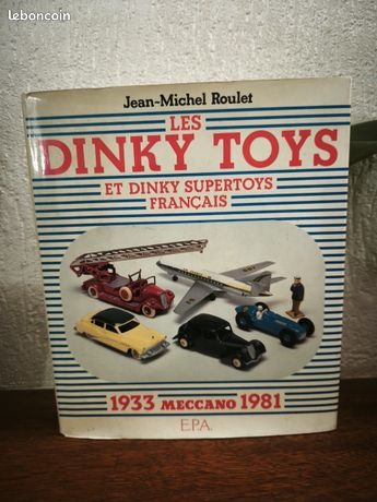 Livre Les Dinky Toys, 1933-1981 - Jean-Michel Roulet - Miniatures Voitures