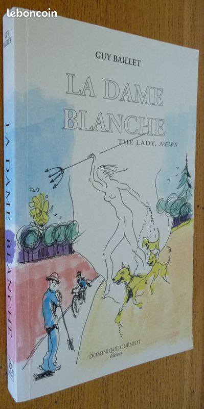 LA DAME BLANCHE par Guy BAILLET (Auteur Haut-Marnais) (image 1)