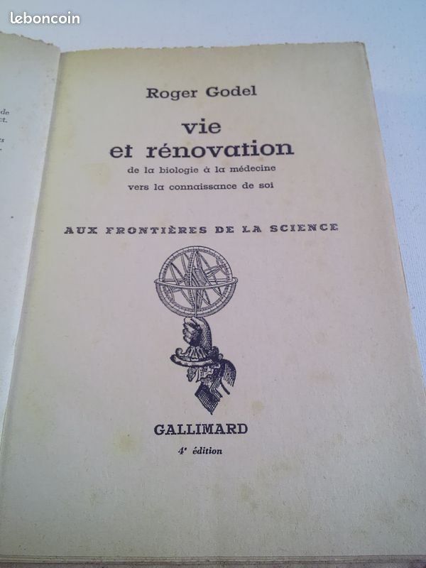 Roger Godel . Vie et Renovation . De la biologie à la médecine vers la connaissance de soi . Aux Frontières de la Science . Gallimard . 1957 . Format Broché sous couverture illustrée . 348 pages (image 3)