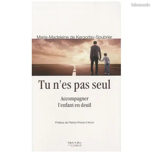 Tu N'es Pas Seul - Accompagner L'enfant En Deuil - Marie-Madeleine de Kergorlay-Soubrier (image 1)