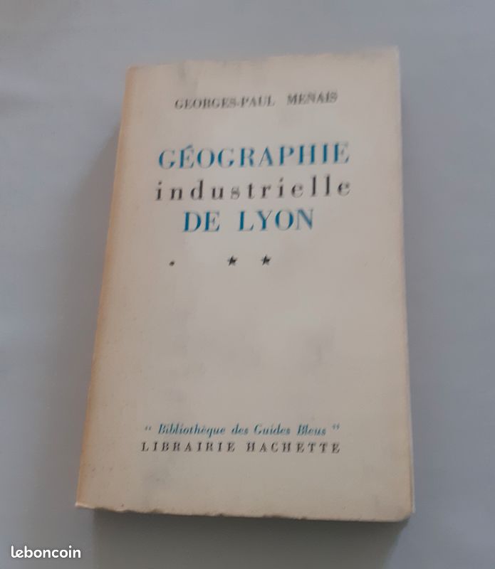 Livre ancien "géographie industrielle de lyon" tome 2 Menais, hachette (image 1)