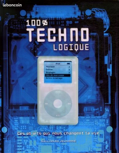 Livre pour enfants curieux - 100% Technologique - Ces Objets Qui Nous Changent La Vie (image 1)