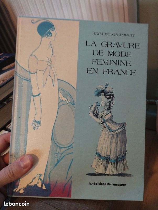 Beau livre : la gravure de mode féminine en France, Raymond gaudriault, les éditions de l'amateur (image 1)