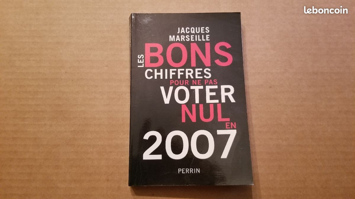 Livre - les bons chiffres pour ne voter nul en 2007 - Jacques Marseille (image 1)
