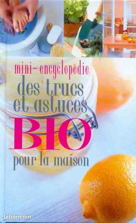 Mini-Encyclopédie Des Trucs Et Astuces Bio Pour La (image 1)