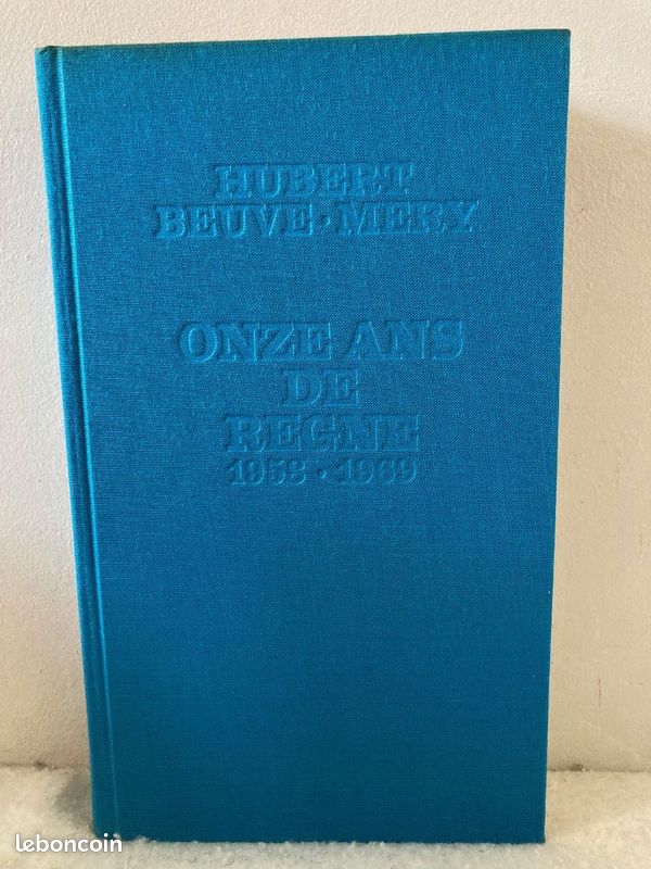 « Onze ans de règne 1958 - 1969 » - Hubert BEUVE-MERY (image 5)