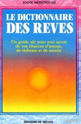 Le Dictionnaire des rêves : un guide sûr pour tout savoir de vos chances d'amour, de richesse et de (image 1)