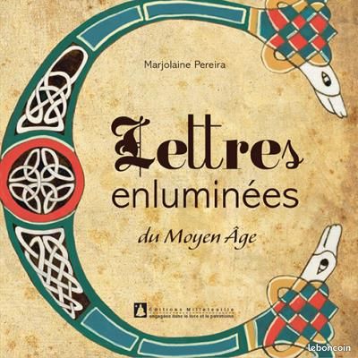Lettres enluminées du Moyen Age Marjolaine Pereira (image 1)