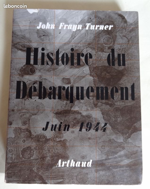 Livre de John FRAYN TURNER - Histoire du Débarquement juin 1944 (image 1)