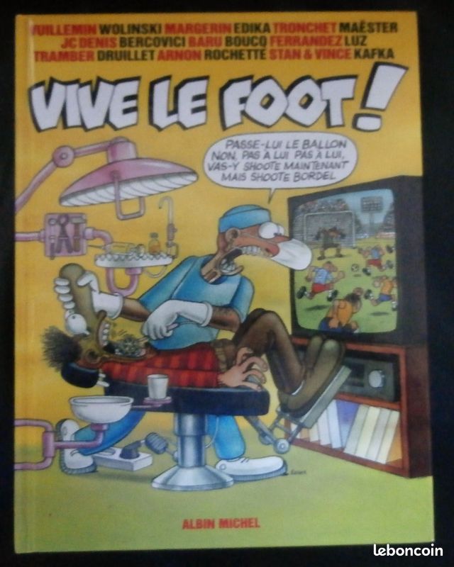 BD E.O "VIVE LE FOOT" 1998 - 18 dessinateurs : EDIKA, DRUILLET, MARGERIN, WOLINSKI, LUZ etc... (image 1)