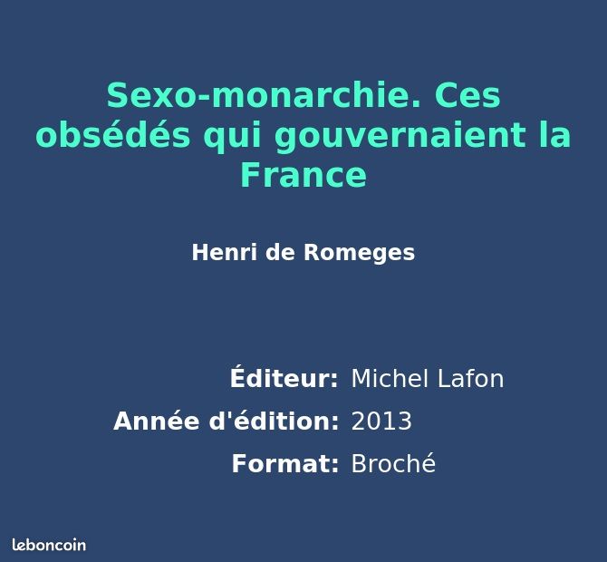 Sexo-monarchie - Livre Sur Les Obsédés Qui Gouvernaient La France