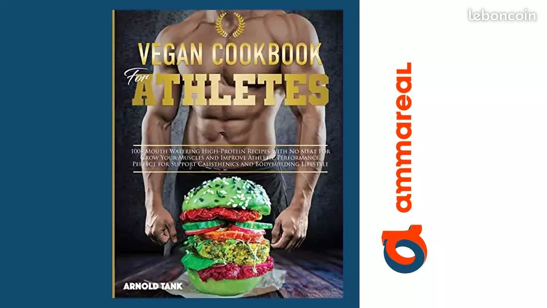 Vegan Cookbook for Athletes: 100+ Mouth Watering High Protein