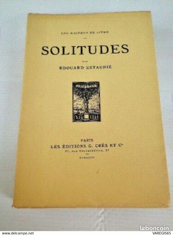 SOLITUDES - EDOUARD ESTAUNIÉ - PAPIER DE RIVES - 1e Ed 1922 - 1760 ex - G.GRÈS (image 1)