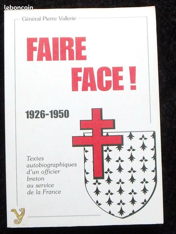 Faire face 1926-1950 Textes autobiographiques d'un officier breton au service de la France Général Pierre Vallerie Erwan Vallerie Maroc colonialisme guerre du Rif seconde guerre mondiale Résistance (image 1)