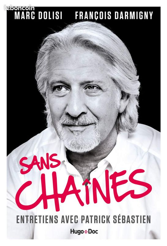 Sans Chaînes - Entretiens avec Patrick Sébastien (image 1)
