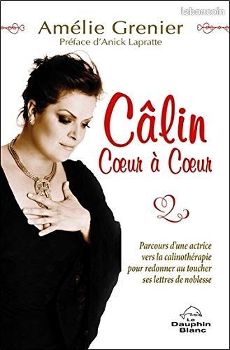 [Livre] Câlin coeur à coeur - Parcours d'une actrice vers la câlinothérapie - Très bon état (image 1)