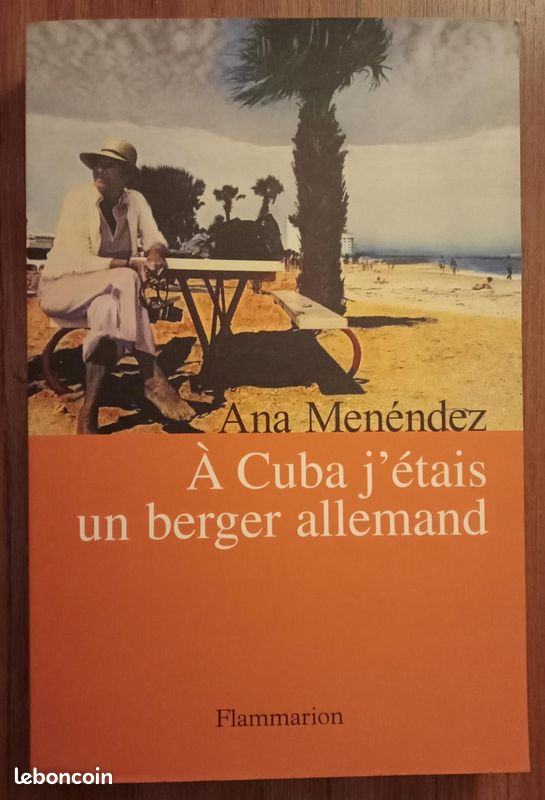 A Cuba, J'étais Un Berger Allemand – Ana Menéndez (image 2)