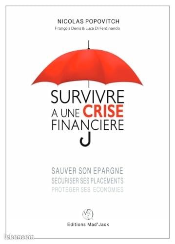 SURVIVRE A UNE CRISE FINANCIERE, Sauver son épargne, Sécuriser ses placements, Protéger ses économies (image 1)