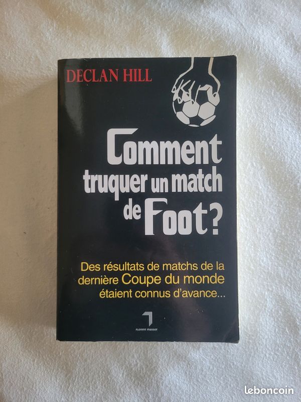 Livre "Comment truquer un match de foot ?" de Declan Hill (image 1)