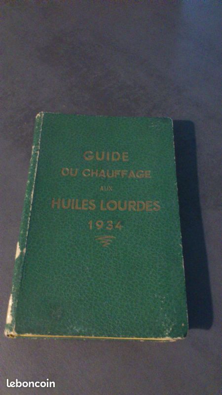 GUIDE DU CHAUFFAGE AUX HUILES LOURDES - Préface de M. Paul DUMANOIS/ Inspecteur Général de l'Aéronautique - 1934 (image 1)