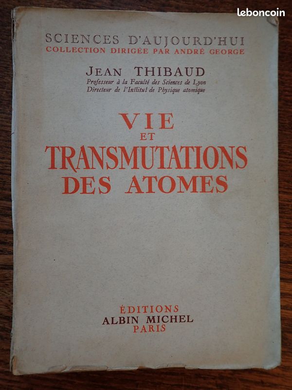 Jean Thibaud - Vie et transmutation des atômes - 1937 (image 1)