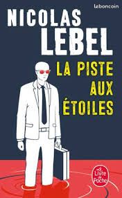 Livre : La piste aux étoiles de Nicolas Lebel aux éditions Le livre de poche et imprimé en 2023 (image 1)