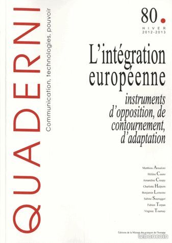 Quaderni n°80-Hiver 2012-13 : L'intégration européenne. Instruments d'opposition, de contournement (image 1)