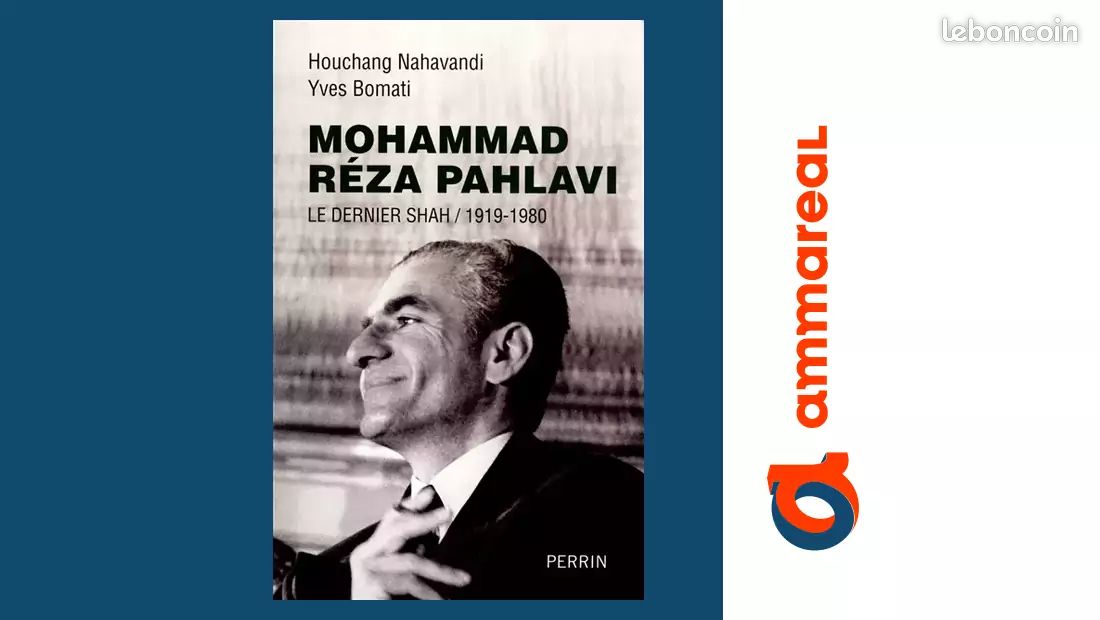 Mohammad Réza Pahlavi : le dernier Shah / 1919-1980 - Yves Bomati et Houchang Nahavandi (image 1)