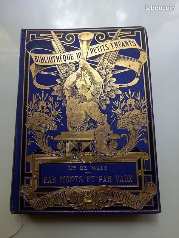 Par Monts et par Vaux par Mme de Witt Bibliothèque des petits enfants daté 1888 (image 2)