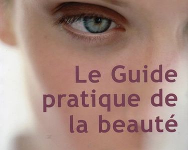 Livre : Le Guide Pratique De La Beauté - Dr Jean-Claude Hagège & Pr Patrice Morel - Neuf