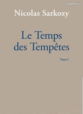 2 Nicolas Sarkozy: Le temps des tempêtes tome 1 + Tout pour la France (avec une dédicace du Président) (image 3)