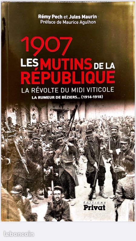 1907 LES MUTINS DE LA RÉPUBLIQUE- La révolte du midi viticole - La rumeur de Béziers…(1914-1918) (image 1)