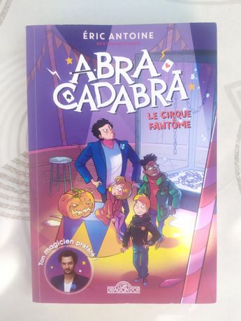 La nouvelle série de livres de Eric Antoine : Abracadabra ! 