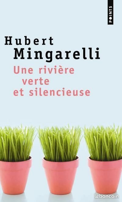 Une rivière verte et silencieuse - Hubert Mingarelli (image 1)