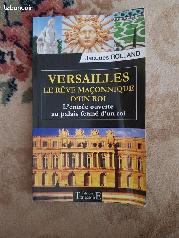 Versailles Le rêve maçonnique d'un roi Par Jacques Rolland (image 1)
