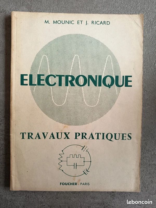 Livre technique vintage d'électronique : « Électronique — Travaux Pratiques » (Fascicule I) par M. Mounic et J. Ricard, publié aux éditions Foucher (Paris) (image 1)