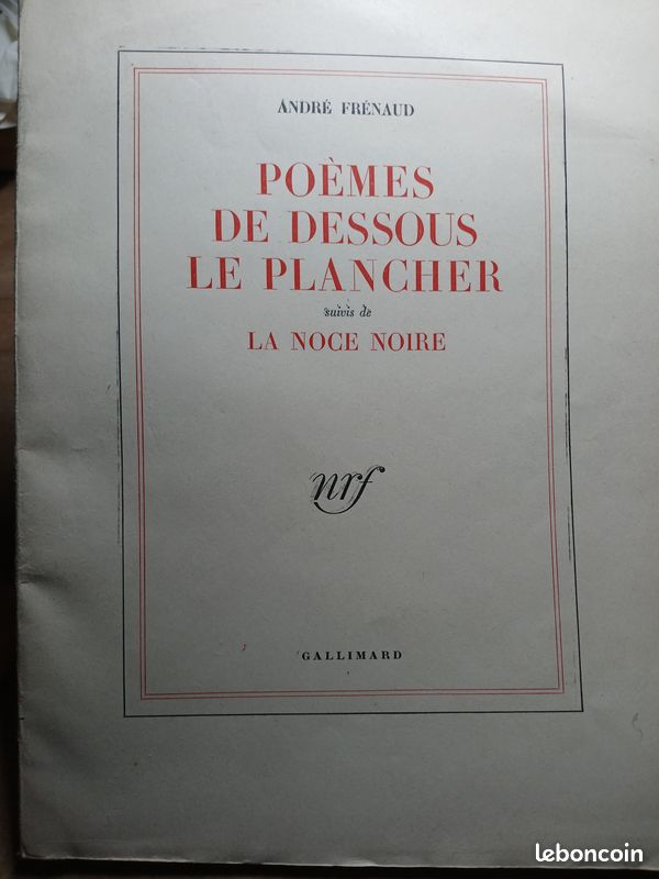 André Frénaud – Poèmes de dessous le plancher, suivis de La Noce noire – Gallimard NRF – 1949 (image 1)