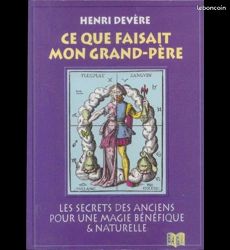 Ce que faisait mon grand-père - secrets de magie naturelle et bénéfique
Devère Henri (image 1)