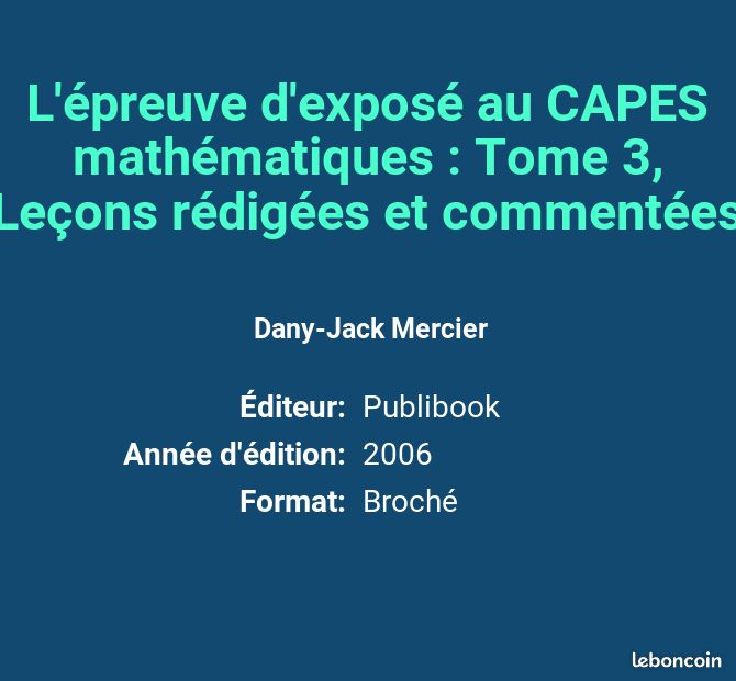 L'épreuve d'exposé au CAPES mathématiques : Tome 3, Leçons rédigées et commentées - Dany-... (image 2)