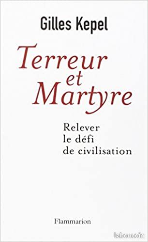 Terreur et martyre (Relever le défi de l'islamisation) - Gilles Kepel (Flammarion) (image 1)