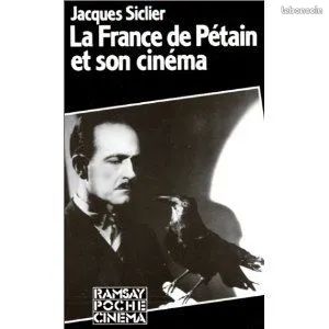 La France De Pétain Et Son Cinéma - jacques siclier (image 1)
