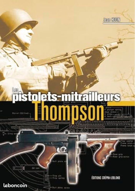 – Les pistolets-mitrailleurs Thompson – Jean Huon – militaria collection (image 1)