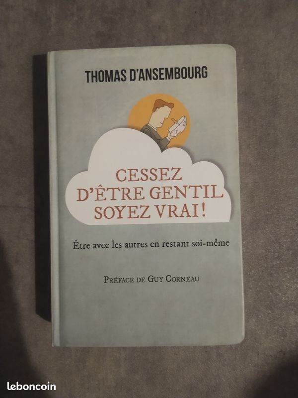 Développement personnel : cessez d'être gentil, soyez vrai Thomas d'ansembourg (image 1)