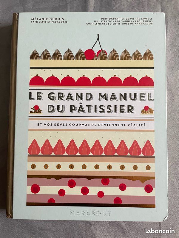Le grand manuel du pâtissier - Et vos rêves gourmands deviennent réalité (image 1)