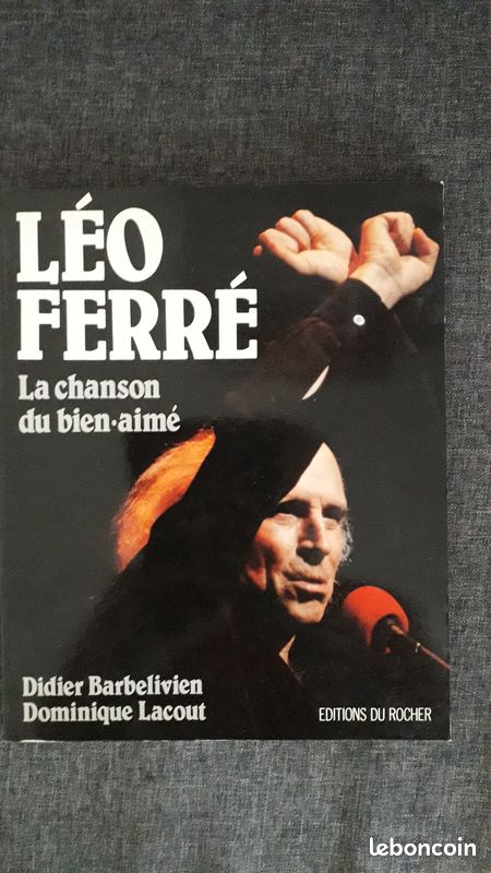 D.Lacout/D.Barbelivien:"Léo Ferré : la chanson du bien-aimé ", ed.du Rocher (image 1)